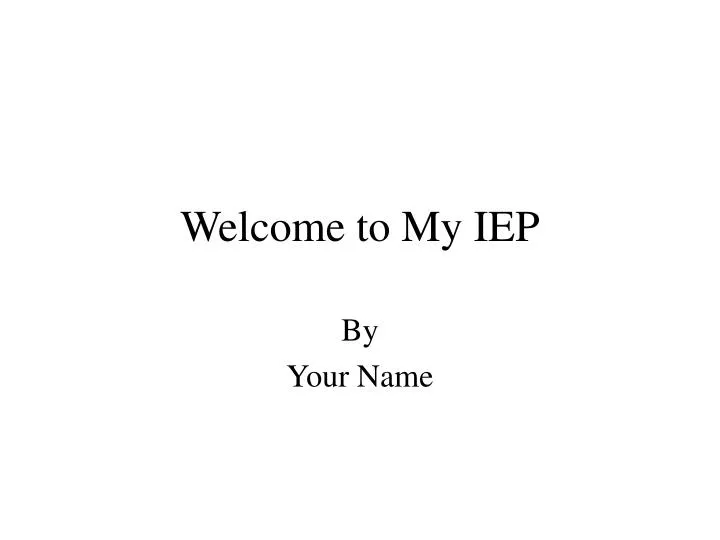 welcome to my iep