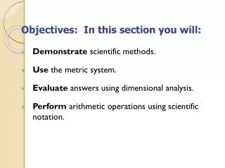 Objectives: In this section you will: