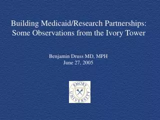 Building Medicaid/Research Partnerships: Some Observations from the Ivory Tower