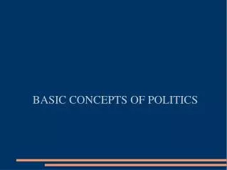 BASIC CONCEPTS OF POLITICS