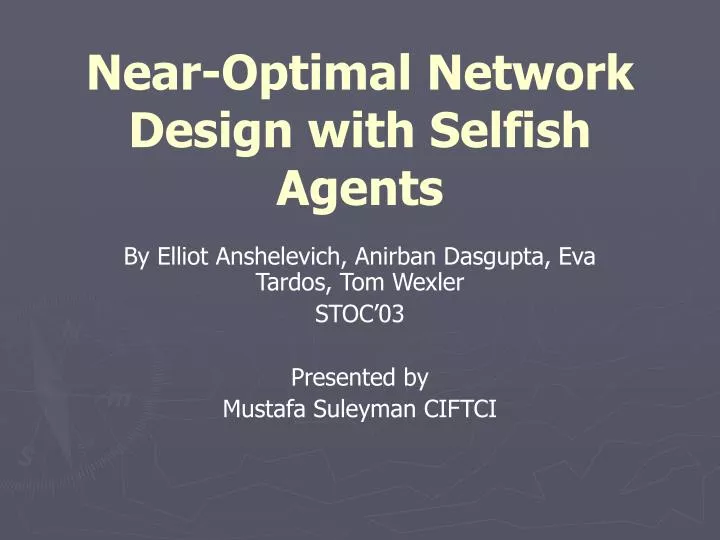 near optimal network design with selfish agents