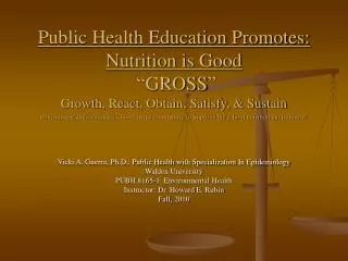 Vicki A. Guerra, Ph.D.: Public Health with Specialization In Epidemiology Walden University