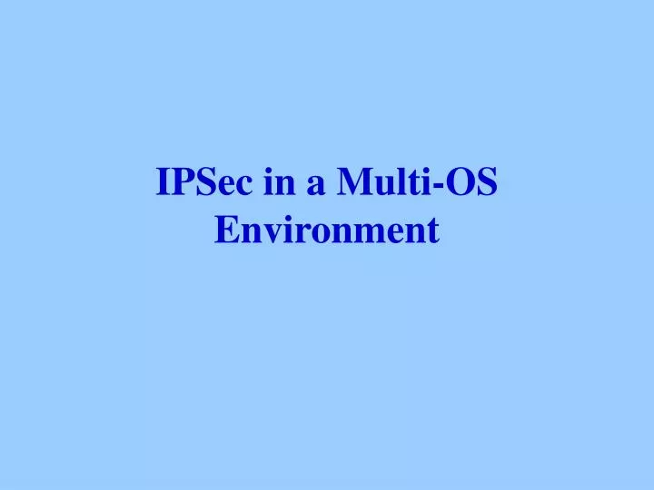 ipsec in a multi os environment