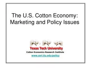 The U.S. Cotton Economy: Marketing and Policy Issues