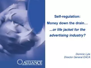 Self-regulation: Money down the drain… ...or life jacket for the advertising industry?