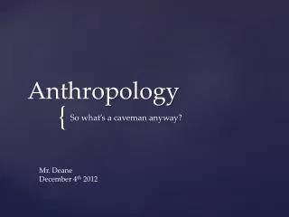 Anthropology