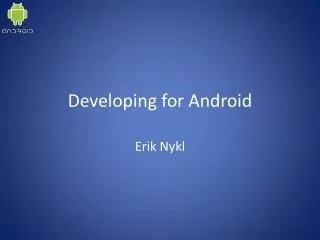 Developing for Android