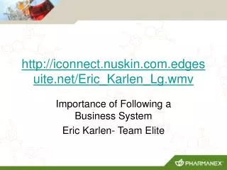iconnect.nuskin.edgesuite/Eric_Karlen_Lg.wmv
