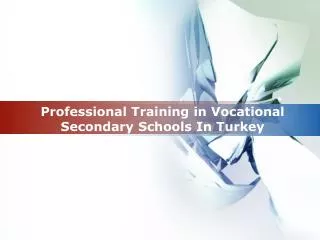 Professional Training in Vocational Secondary Schools In Turkey