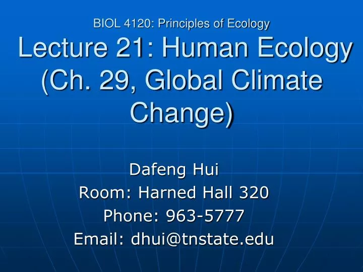 biol 4120 principles of ecology lecture 21 human ecology ch 29 global climate change