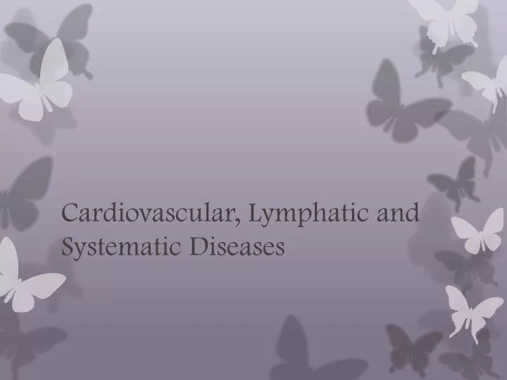 cardiovascular lymphatic and systematic diseases