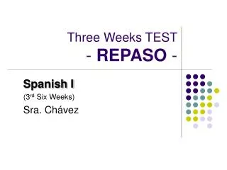 Three Weeks TEST - REPASO -