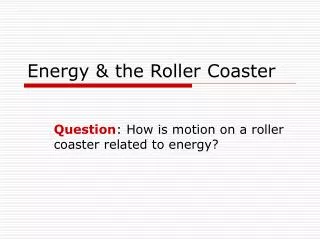 Energy &amp; the Roller Coaster