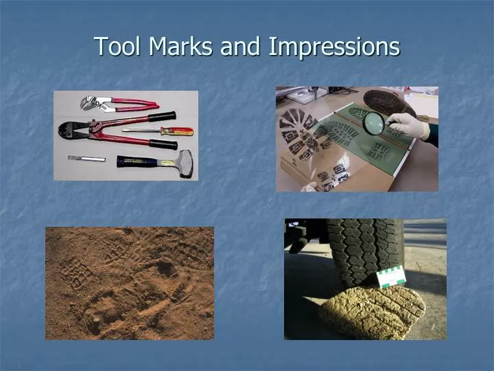 tool marks and impressions