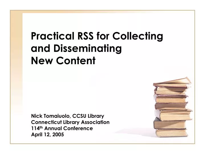 practical rss for collecting and disseminating new content