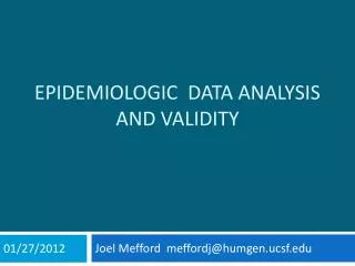 Epidemiologic Data Analysis and Validity