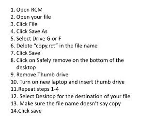 Open RCM Open your file Click File Click Save As Select Drive G or F