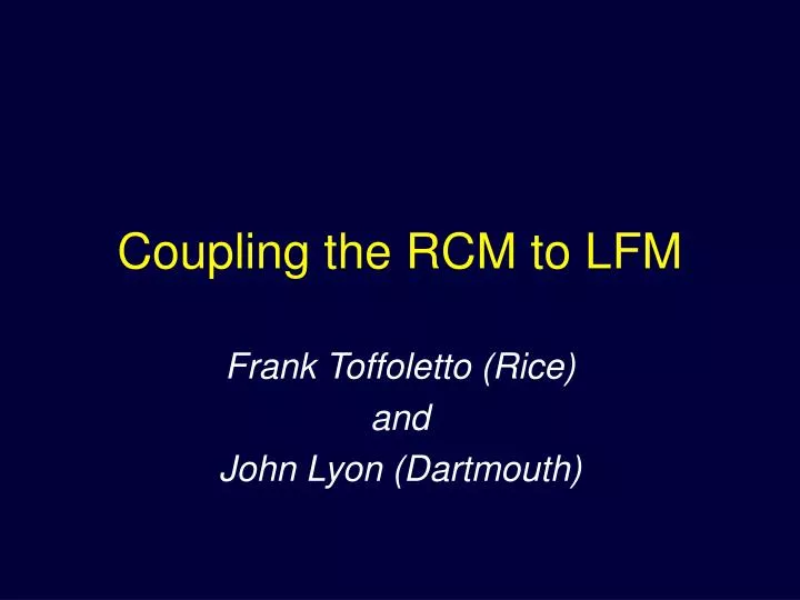 coupling the rcm to lfm