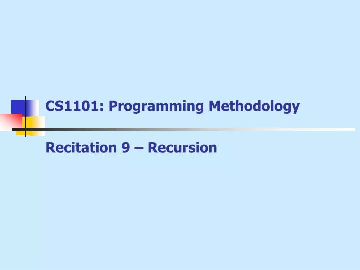 cs1101 programming methodology recitation 9 recursion