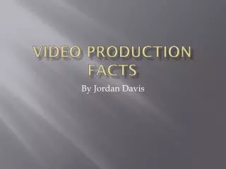Video production facts