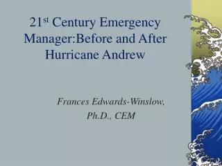 21 st Century Emergency Manager:Before and After Hurricane Andrew