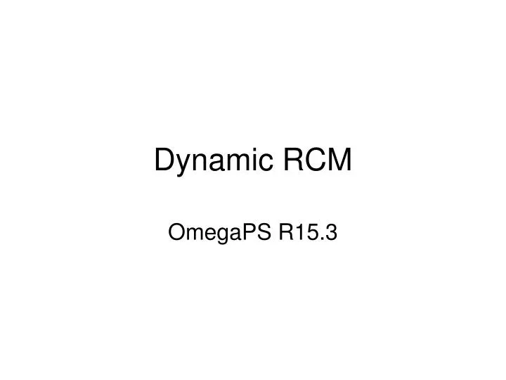 dynamic rcm