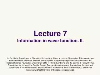 Lecture 7 Information in wave function. II.