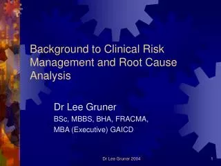 Background to Clinical Risk Management and Root Cause Analysis