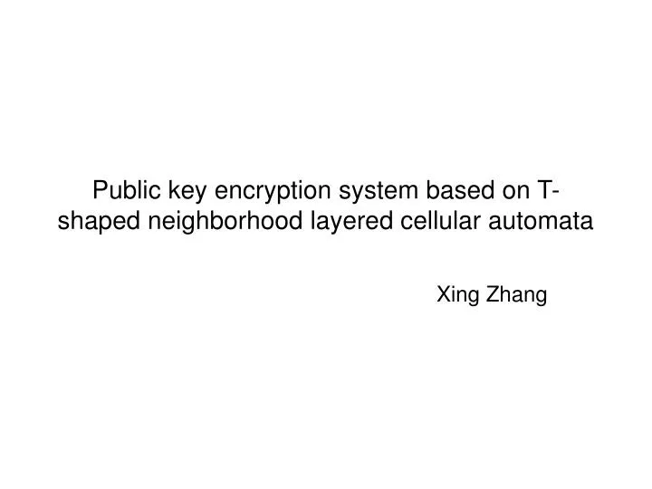 public key encryption system based on t shaped neighborhood layered cellular automata