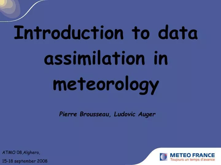 introduction to data assimilation in meteorology pierre brousseau ludovic auger