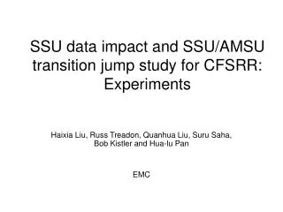 SSU data impact and SSU/AMSU transition jump study for CFSRR: Experiments