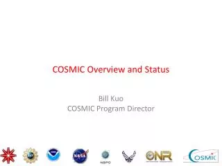 COSMIC Overview and Status