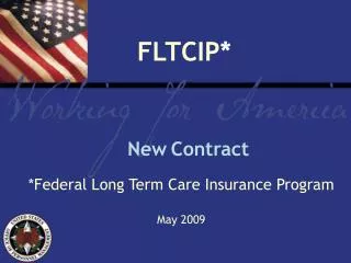* Federal Long Term Care Insurance Program May 2009