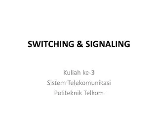 SWITCHING &amp; SIGNALING