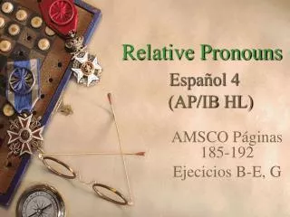 Relative Pronouns Español 4 (AP/IB HL)