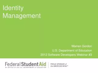 Warren Gordon U.S. Department of Education 2012 Software Developers Webinar #3