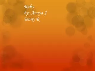Ruby by: Anaya J Jenny R