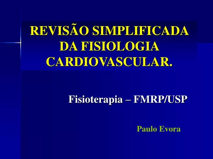 revis o simplificada da fisiologia cardiovascular