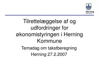 Tilrettelæggelse af og udfordringer for økonomistyringen i Herning Kommune
