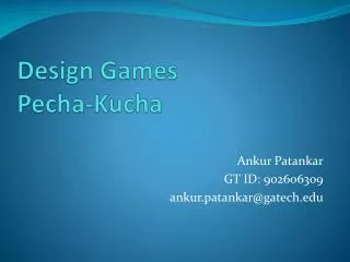 Design Games Pecha-Kucha