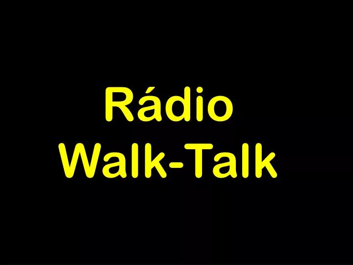 r dio walk talk
