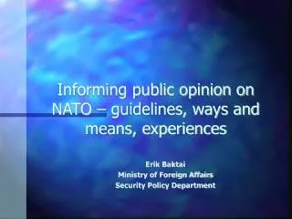 Informing public opinion on NATO – guidelines, ways and means, experiences