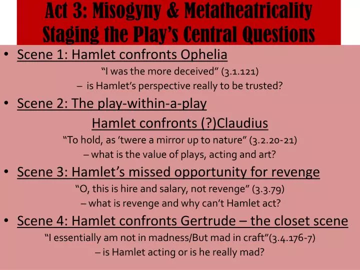 act 3 misogyny metatheatricality staging the play s central questions