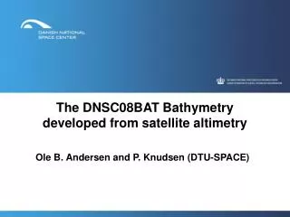 The DNSC08BAT Bathymetry developed from satellite altimetry
