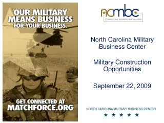 North Carolina Military Business Center Military Construction Opportunities September 22, 2009