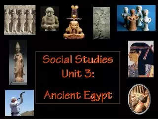 Social Studies Unit 3: Ancient Egypt