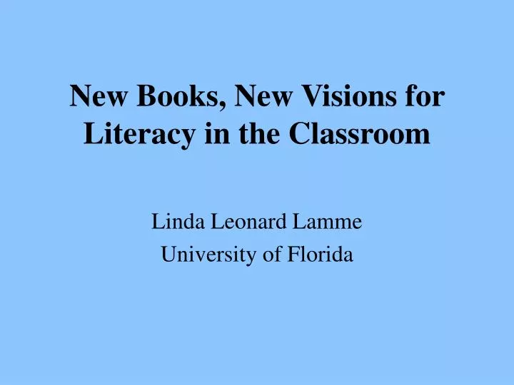 new books new visions for literacy in the classroom
