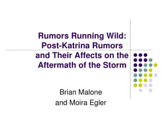 Rumors Running Wild: Post-Katrina Rumors and Their Affects on the Aftermath of the Storm