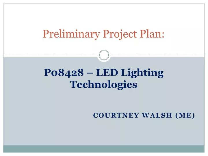 preliminary project plan p08428 led lighting technologies