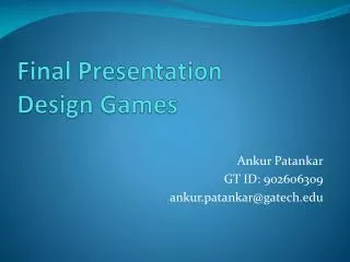 Final Presentation Design Games